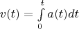 $v(t) = \int\limits_{0}^{t}a(t)dt$