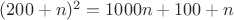 $(200+n)^2=1000n+100+n$