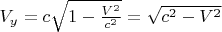 $V_y =c \sqrt{1-\frac{V^2}{c^2}}=\sqrt{c^2 -V^2}$