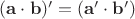 $(\mathbf{a} \cdot \mathbf{b} )' = (\mathbf{a}' \cdot \mathbf{b}' )$