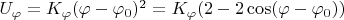 $U_\varphi=K_{\varphi}(\varphi-\varphi_0)^2=K_{\varphi}(2-2\cos(\varphi-\varphi_0))$
