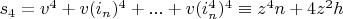 $s_4=v^4+v(i_n)^4+...+v(i_n^4)^4 \equiv z^4 n+4 z^2 h $