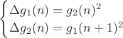 $\begin{cases}\Delta g_1(n) = g_2(n)^2\\\Delta g_2(n) = g_1(n+1)^2\end{cases}$