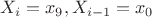 $X_i = x_9 , X_{i-1} = x_0$ $X_i = x_9 , X_{i-1} = x_0$