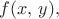 $f(x,\,y),$