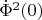 $\dot \Phi ^2(0)$