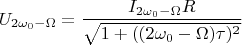 $$U_{2\omega_0-\Omega}=\frac {I_{2\omega_0-\Omega}R}{\sqrt{1+((2\omega_0-\Omega)\tau)^2}}$$