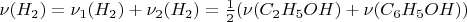 $\[\nu ({H_2}) = {\nu _1}({H_2}) + {\nu _2}({H_2}) = \frac{1}{2}(\nu ({C_2}{H_5}OH) + \nu ({C_6}{H_5}OH))\]$
