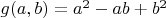 $g(a,b)=a^2-ab+b^2$