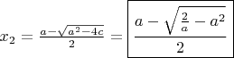 $x_2=\frac{a-\sqrt{a^2-4c}}2=\boxed{\frac{a-\sqrt{\frac 2a-a^2}}2}$