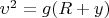 $\upsilon^2=g(R+y)$
