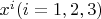 $x^i (i=1,2,3)$
