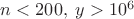 $n<200,\;y>10^6$ $n<200,\;y>10^6$