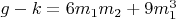 $g-k=6m_1m_2+9m_1^3$