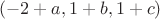 $(-2+a,1+b,1+c)$