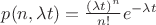 $p(n,\lambda t)=\frac{{(\lambda t)}^n}{n!}e^{-\lambda t}$
