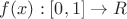 $f(x): [0,1] \to R$