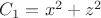 $C_1 = x^2 + z^2$