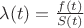 $\lambda (t)=\frac{f(t)}{S(t)}$