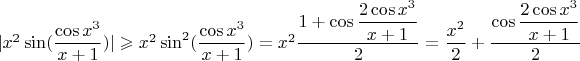 $|x^2\sin(\dfrac{\cos x^3}{x+1})| \geqslant x^2\sin^2(\dfrac{\cos x^3}{x+1}) = x^2 \dfrac{1+\cos \dfrac{2\cos x^3}{x+1}}{2} = \dfrac{x^2}{2} + \dfrac{\cos \dfrac{2\cos x^3}{x+1}}{2}$