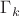 $\[{\Gamma _k}\]$