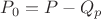 $P_0=P-Q_p$