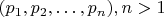 $(p_1,p_2,\ldots,p_n), n>1$