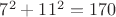 $7^2+11^2=170$