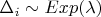 $\Delta _i \sim Exp(\lambda )$