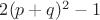 $2(p+q)^2-1$