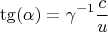 $$\tg(\alpha)=\gamma^{-1}\frac{c}{u}$$