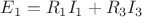 $E_1 = R_1I_1 + R_3I_3$