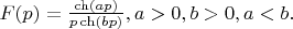 $F(p)=\frac{\ch(ap)}{p\ch(bp)},    a>0, b>0, a<b.$