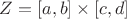 $Z=[a,b]\times[c,d]$