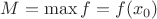 $M = \max{f} = f(x_0)$