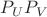 $P_UP_V$