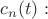 $c_n(t):$