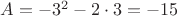 $A=-3^2-2\cdot3=-15$