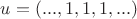 $u=(...,1,1,1,...)$