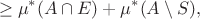 $$\geq \mu^*(A\cap E) + \mu^*(A\setminus S),$$