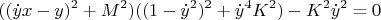 $$((\dot{y}x-y)^2+M^2)((1-\dot{y}^2)^2+\dot{y}^4K^2)-K^2\dot{y}^2=0