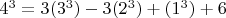 $4^3=3(3^3)-3(2^3)+(1^3)+6$