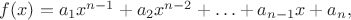 $f(x)=a_1x^{n-1}+a_2x^{n-2}+\ldots+a_{n-1}x+a_n,$