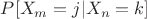 $P[X_m=j | X_n=k]$