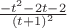 $\frac{-t^{2}-2t-2}{(t+1)^{2}}$