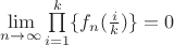 $\lim\limits_{n \to \infty}\prod\limits_{i=1}^k\{f_n(\frac{i}{k})\}=0$