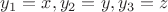 $y_1 = x,y_2 = y, y_3=z$