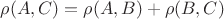 $\rho(A,C) = \rho(A,B) + \rho(B,C)$