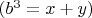 $(b^3=x+y)$