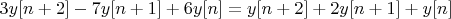 $3y[n+2]-7y[n+1]+6y[n]=y[n+2]+2y[n+1]+y[n]$